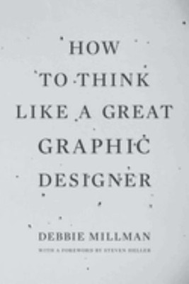 How to Think Like a Great Graphic Designer Paperback Debbie Millm