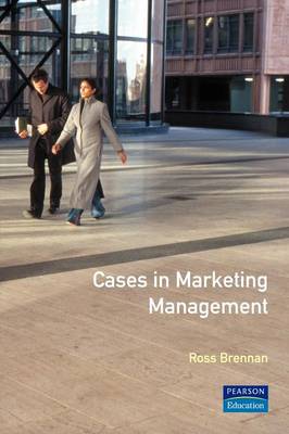 Cases in Marketing Management by Brennan, Ross