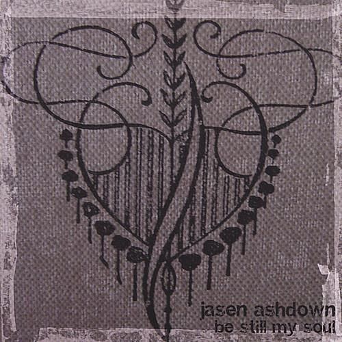 Audio Cd Jasen Ashdown - Be Still My Soul