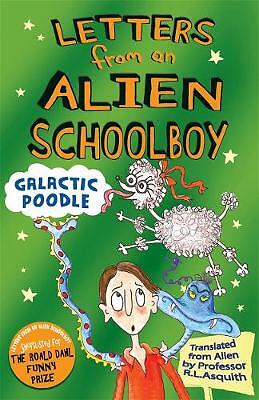 Letters From an Alien Schoolboy: Galactic Poodle by Ros Asquith (Paperback) Book