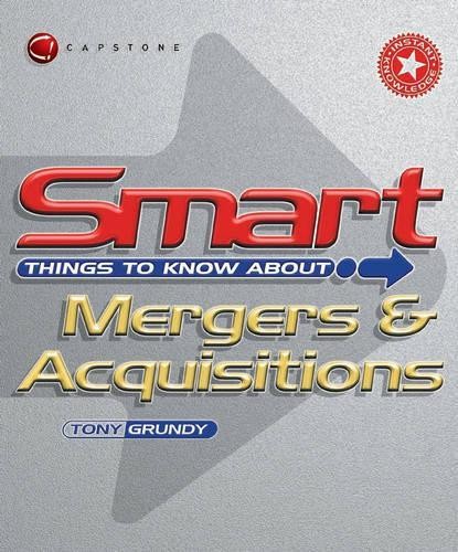 Smart Things to Know About Mergers & Acquisitions Grundy Paperback Capstone