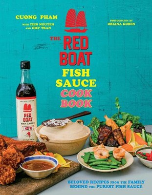 Tien Nguyen Diep Tran Cuong Pham The Red Boat Fish Sauce Cookbook (Hardback)