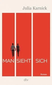 Man sieht sich: Roman | Über eine Liebe, die mehr a... | Buch | Zustand sehr gut - Bild 1 von 2