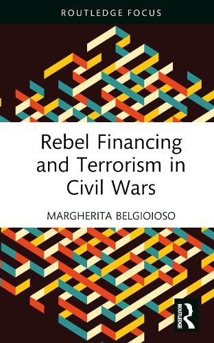 Rebel Financing and Terrorism in Civil Wars - 9781032445014