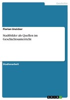 Stadtbilder Als Quellen Im Geschichtsunterricht | Buch | 9783640356164