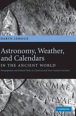 Astronomy, Weather, and Calendars in the Ancient World: Parapegmata and Related