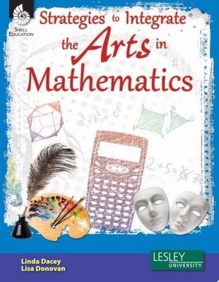 Strategies to Integrate the Arts in Mathematics, Dacey, Linda,Donovan, Lisa, New