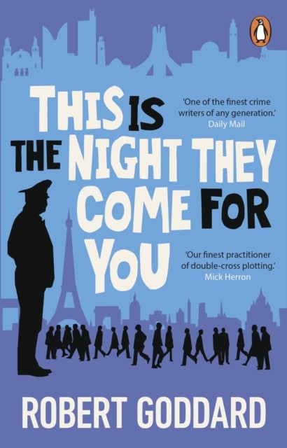 This is the Night They Come For You by Robert Goddard (Paperback Book)
