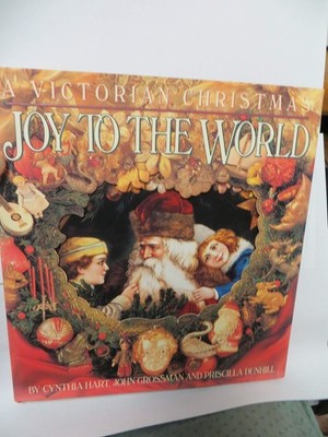 Joy to the World: A Victorian Christmas - hardcover Hart, Cynthia|Dunhill, P...