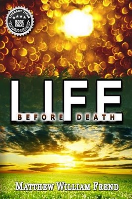 Life Before Death,Matthew William Frend