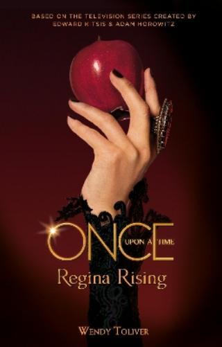 Wendy Toliver Once Upon a Time - Regina Rising (Tascabile) Once Upon a Time