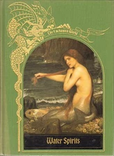 The Enchanted World "Water Spirits" ~ Time-Life Books (1985) ~ WH