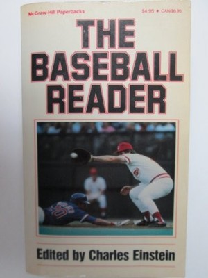 THE BASEBALL READER: FAVORITES FROM THE FIRESIDE BOOKS OF By Charles Einstein