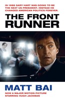 Matt Bai | The Front Runner (All The Truth Is Out Movie Tie-In) | Taschenbuch