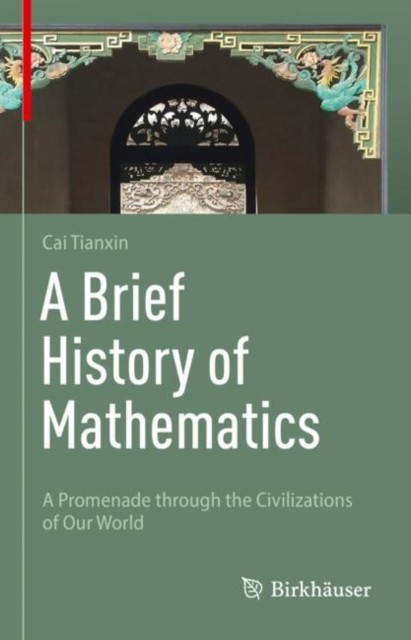 A Brief History of Mathematics by Tianxin Cai (Hardback Book)