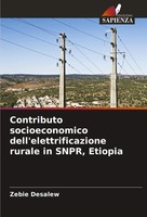 Contributo Socioeconomico Dell'elettrificazione Rurale In Snpr, Etiopia Desalew