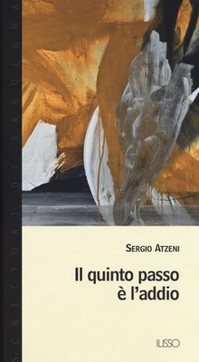Der fünfte Schritt ist der Abschied - Atzeni Sergio