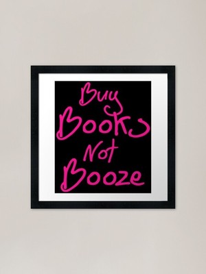 Buy Books Not Booze 2 gerahmte Kunst Pr gerahmtes Wandbild Poster Leinwanddruck Bild