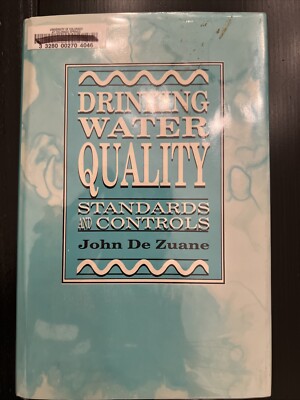 DRINKING WATER QUALITY Standards And Controls by John De Zuane 1990 Hardcover