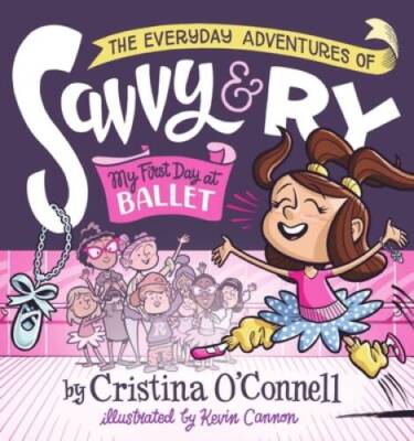 The Everyday Adventures of Savvy and Ry: My First Day at Ballet - GOOD
