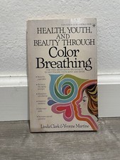 Health, Youth And Beauty Through Color Breathing By Clark Martine