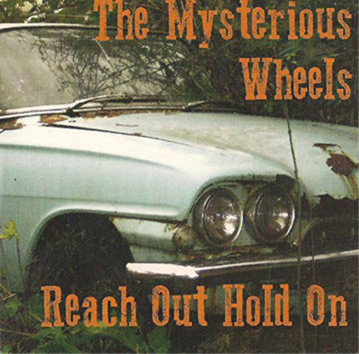The Mysterious Wheels Reach Out Hold On (CD) Album