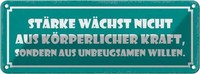 Blechschild 10X27 Cm StäRke WäChst Aus Willen Dekoration Spruch Zitat Deko Gesch