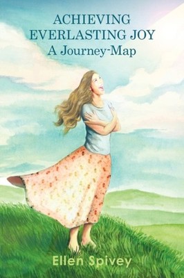 Spivey - Achieving Everlasting Joy  A Journey-Map - New paperback or s - X555z