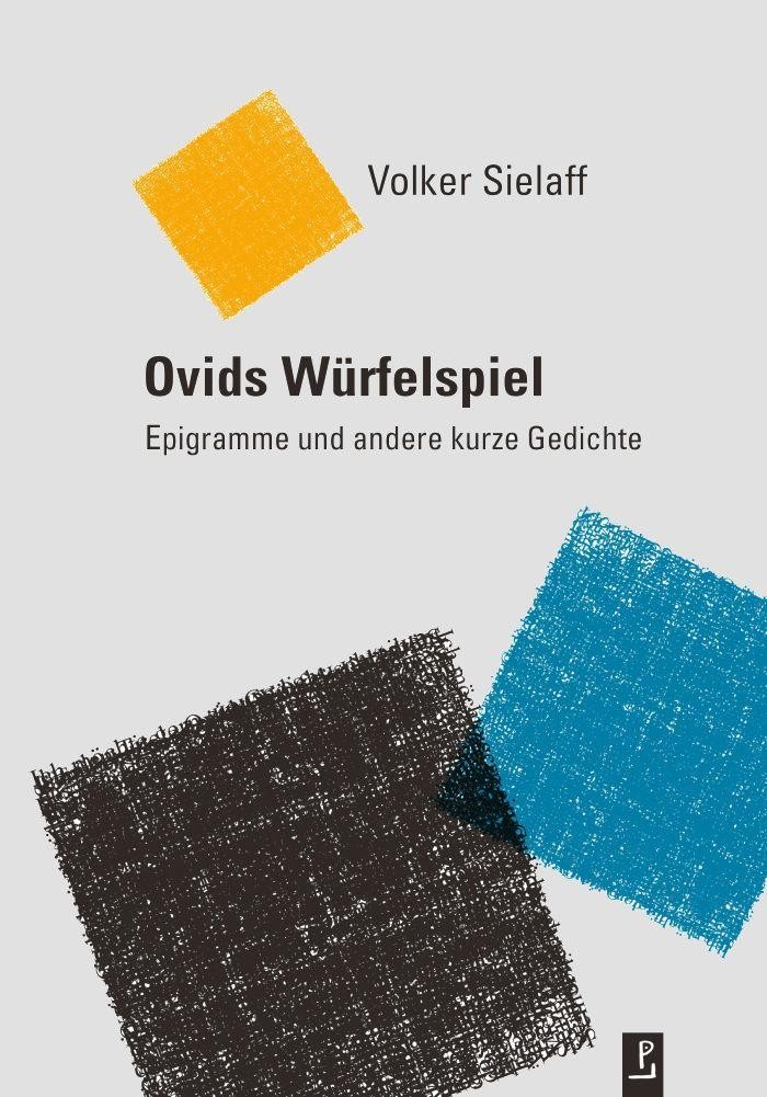 Ovids Würfelspiel Volker Sielaff