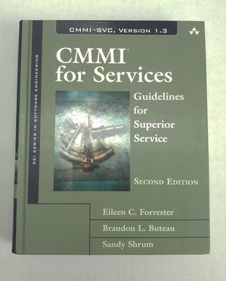 CMMI for Services: Guidelines for Superior Service (SEI Series in Software Engi,