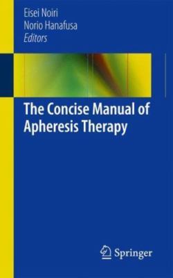 Concise Manual of Apheresis Therapy, Paperback by Noiri, Eisei (EDT); Hanafus...