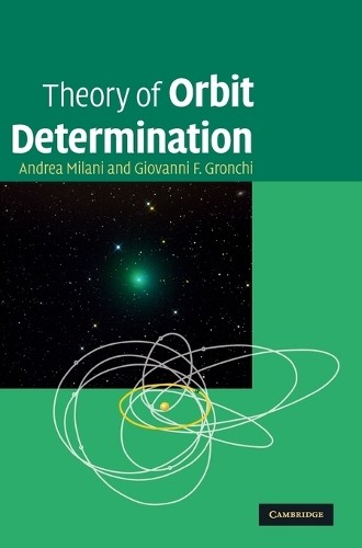 Theory of Orbit Determination by Andrea Milani, Giovanni Gronchi - 9780521873895