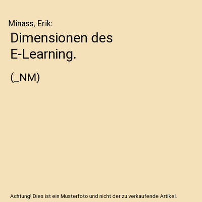 Dimensionen des E-Learning.: [_NM]: [_NM], Minass, Erik