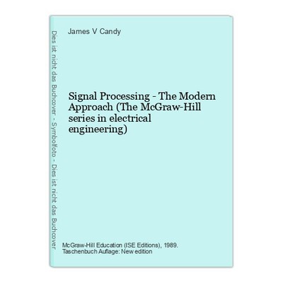 Signal Processing - The Modern Approach (The McGraw-Hill series in electrical en