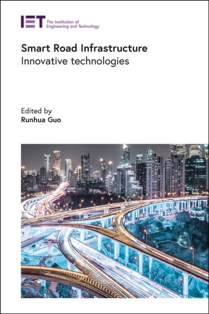 Smart Road Infrastructure: Innovative technologies by Runhua Guo HARDBACK