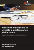 Gestione Del Rischio Di Credito E Performance Della Banca Shahid Mahmood (U. A.)