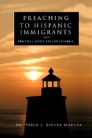 Pablo J. Rivera Madera | Preaching To Hispanic Immigrants | Taschenbuch (2011)