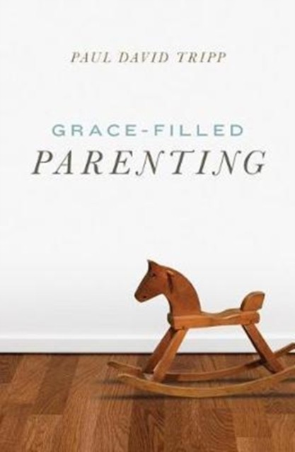 Grace-Filled Parenting (Pack of 25). Tripp 9781682163764 Fast Free Shipping** - Image 3