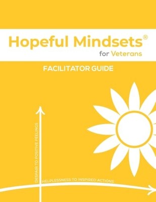 Hopeful Mindsets for Veterans Facilitator Guide -  NEW Kathryn Goetzke 2024