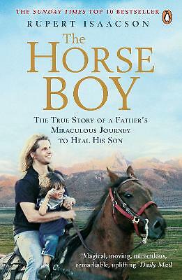 The Horse Boy: A Father's Miraculous Journey to Heal His Son by Rupert...