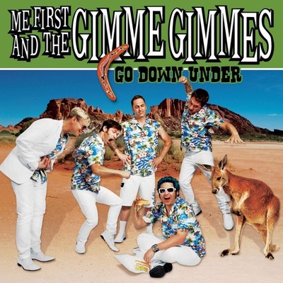 Go Down Under [Vinyl Single] Me First and The Gimme Gimmes