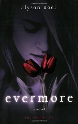 The Immortals 01. Evermore (Immortals (St. Martin's))
