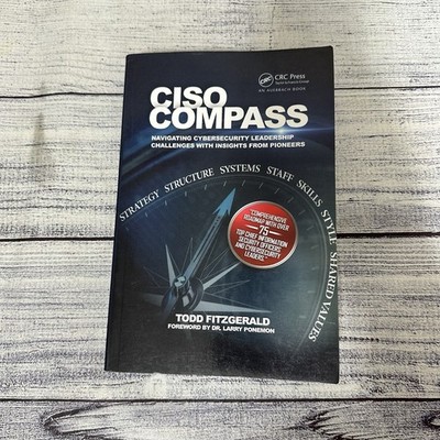 CISO COMPASS: Navigating Cybersecurity Leadership Challenges with Insights from 