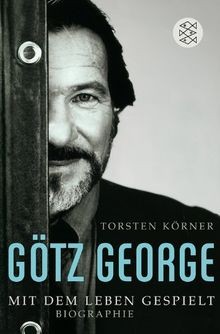 Götz George: Mit dem Leben gespielt Biographie von Körne... | Buch | Zustand gut