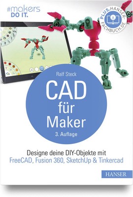 CAD für Maker Ralf Steck Buch 248 S. Deutsch 2023 Hanser Fachbuchverlag