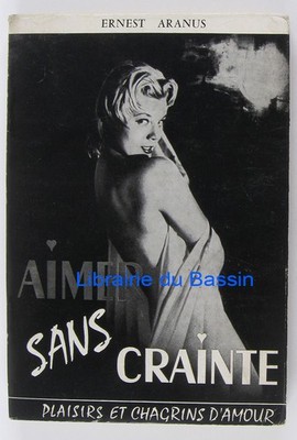 Lieben ohne Angst Freuden und Trauer der Liebe Ernest Aranus 1967