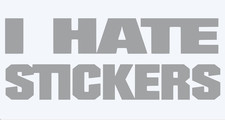 I Hate Stickers Funny Diecut Vinyl Window Decal Sticker Car Truck Suv Jdm Bumper