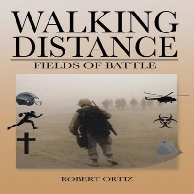 Walking Distance Fields of Battle Robert Ortiz Paperback Author S