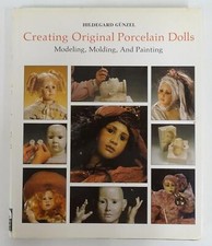 Creating Original Porcelain Dolls 1987 Hildegard Gunzel Model Molding Painting