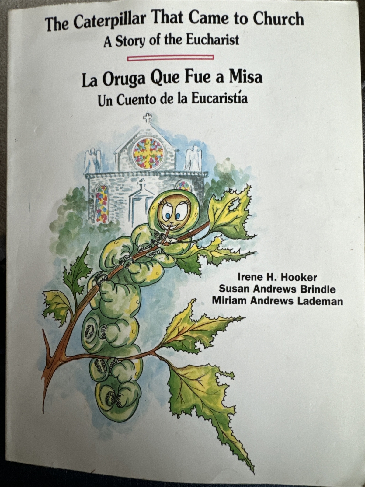 The Caterpillar That Came to Church: A Story of the Eucharist - La Oruga Que Fu,